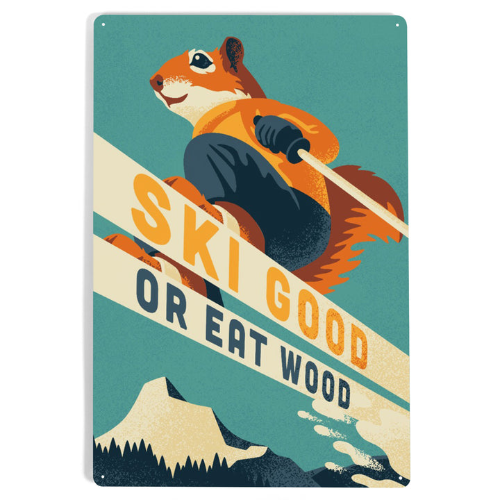 Ski Good or Eat Wood, Animal Activities Series, Ski Squirrel, Metal Signs