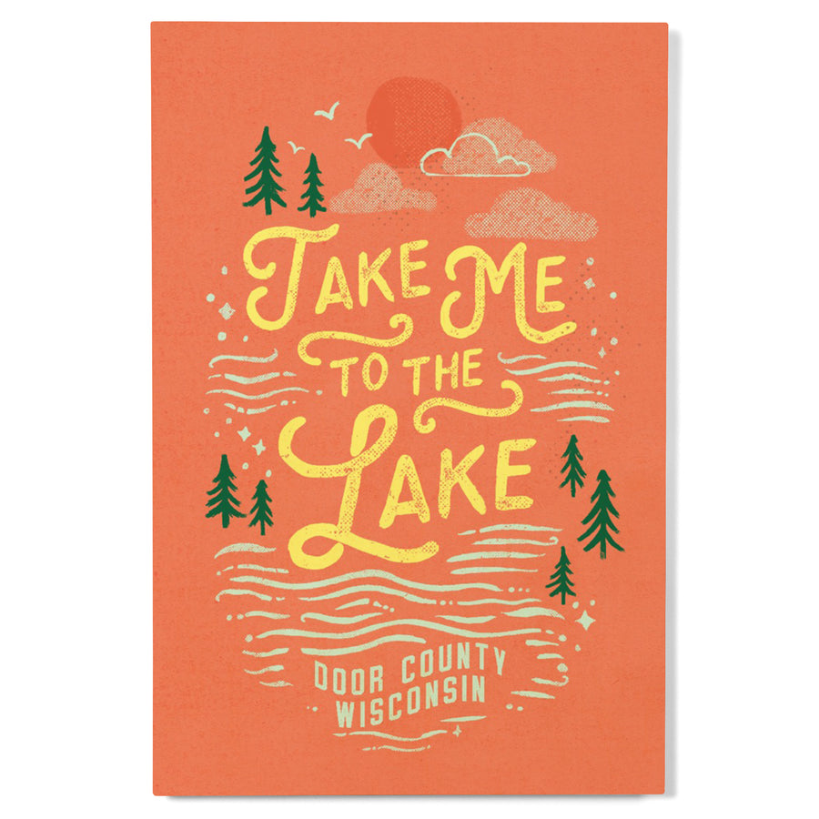 Door County, Wisconsin, Lake Life Series, Take Me to The Lake, Wood Signs and Postcards Wood Lantern Press