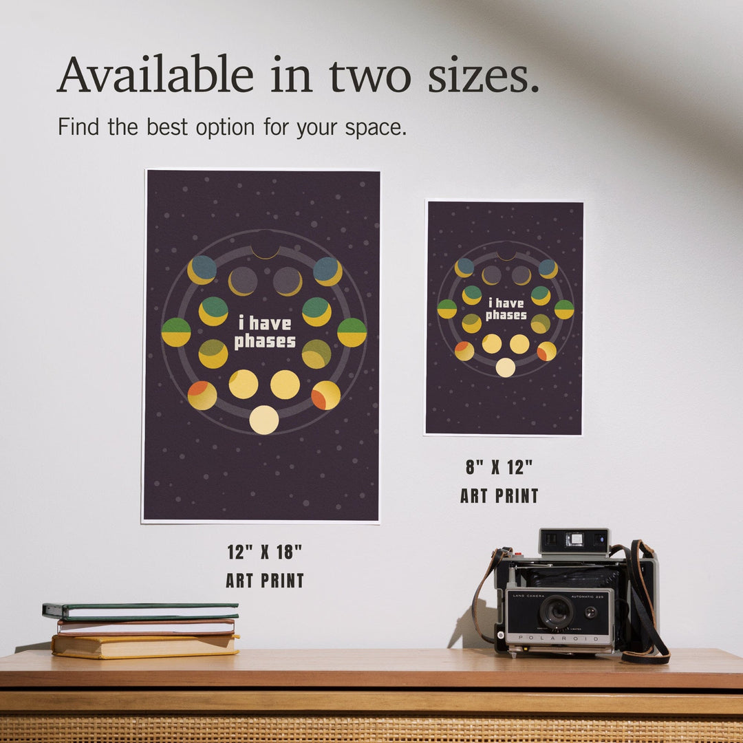 Space Is The Place Collection, Moon Phase, I Have Phases, Art & Giclee Prints Art Lantern Press