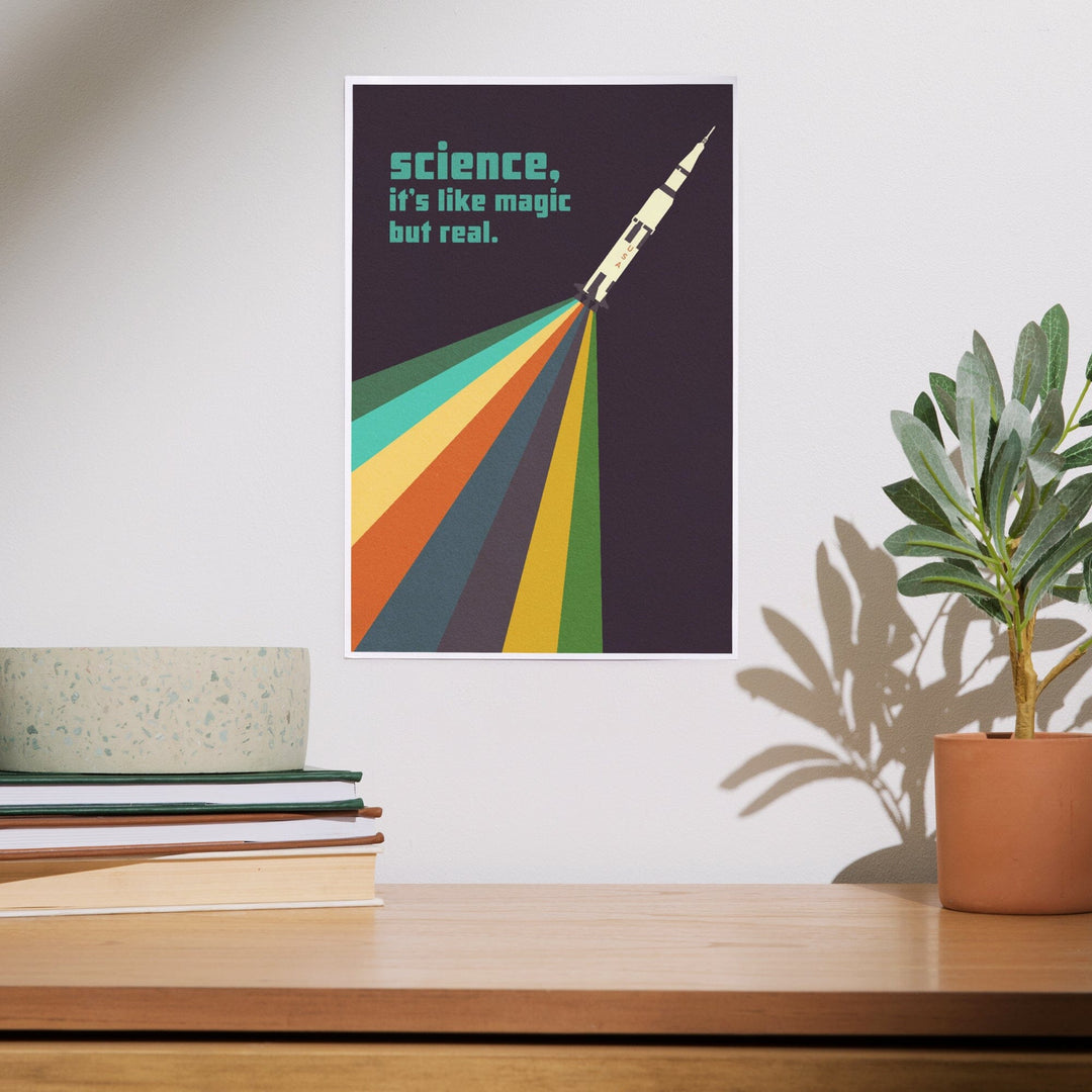 Space Is The Place Collection, Rainbow Rocket, Science It's Like Magic But Real, Art & Giclee Prints Art Lantern Press
