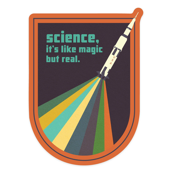 Space Is The Place Collection, Rainbow Rocket, Science It's Like Magic But Real, Contour, Vinyl Sticker Sticker Lantern Press