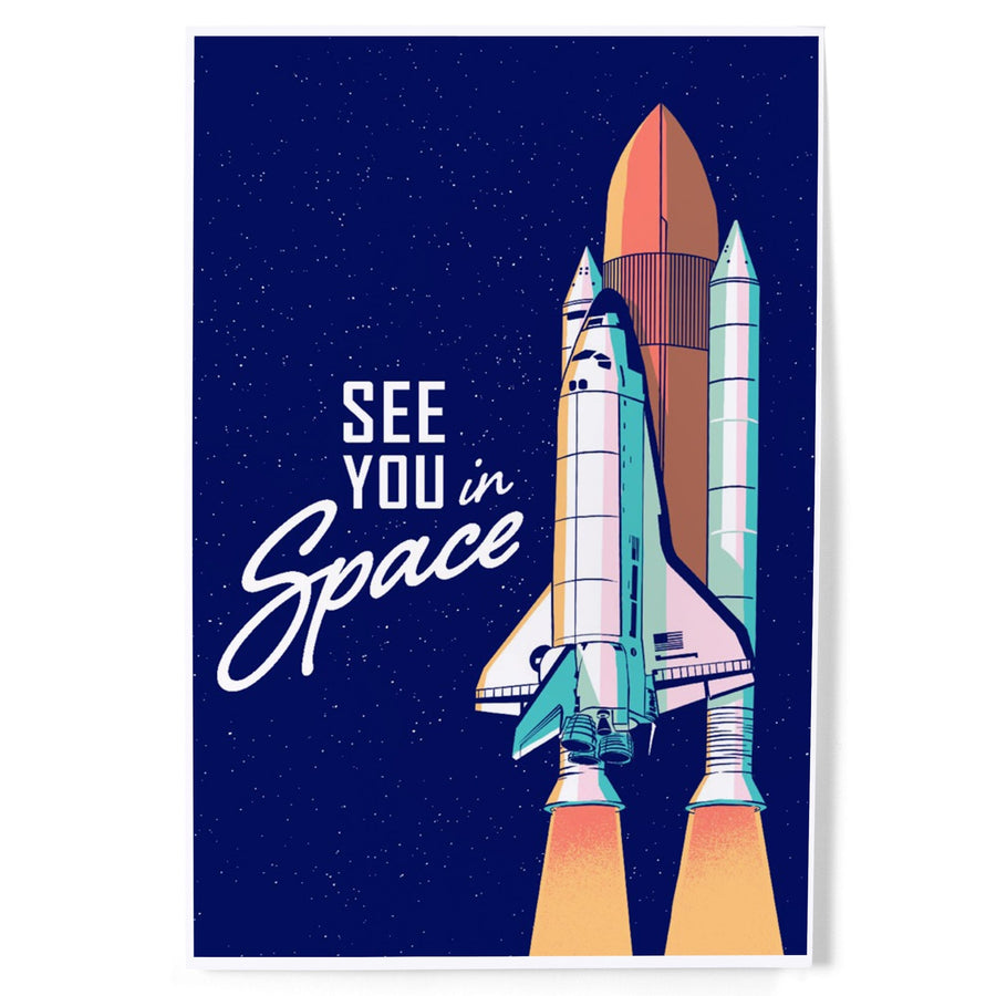 Space Queens Collection, Shuttle Launch, See You In Space, Art & Giclee Prints Art Lantern Press 