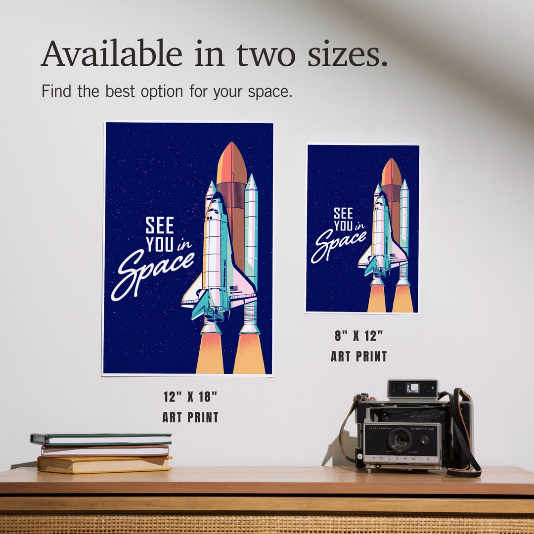 Space Queens Collection, Shuttle Launch, See You In Space, Art & Giclee Prints Art Lantern Press
