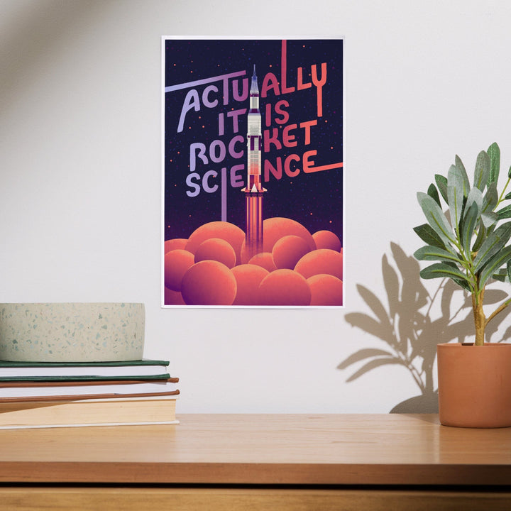 Spacethusiasm Collection, Rocket Launch, Actually It Is Rocket Science, Art & Giclee Prints Art Lantern Press