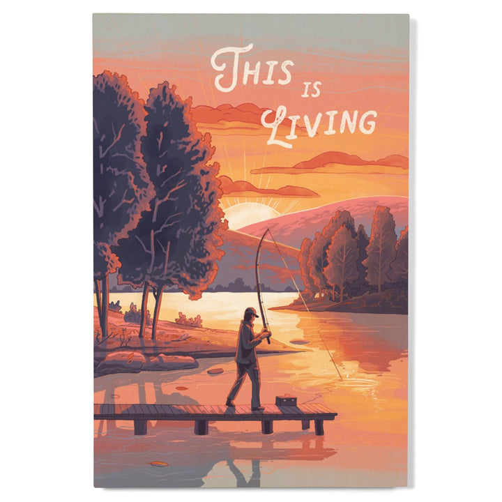 This is Living, Fishing with Hills, Wood Signs and Postcards Wood Lantern Press