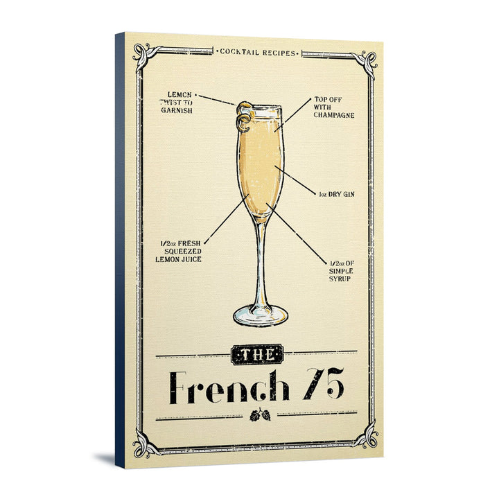 Prohibition, Cocktail Recipe, French 75, Lantern Press Artwork, Stretched Canvas Canvas Lantern Press 12x18 Stretched Canvas