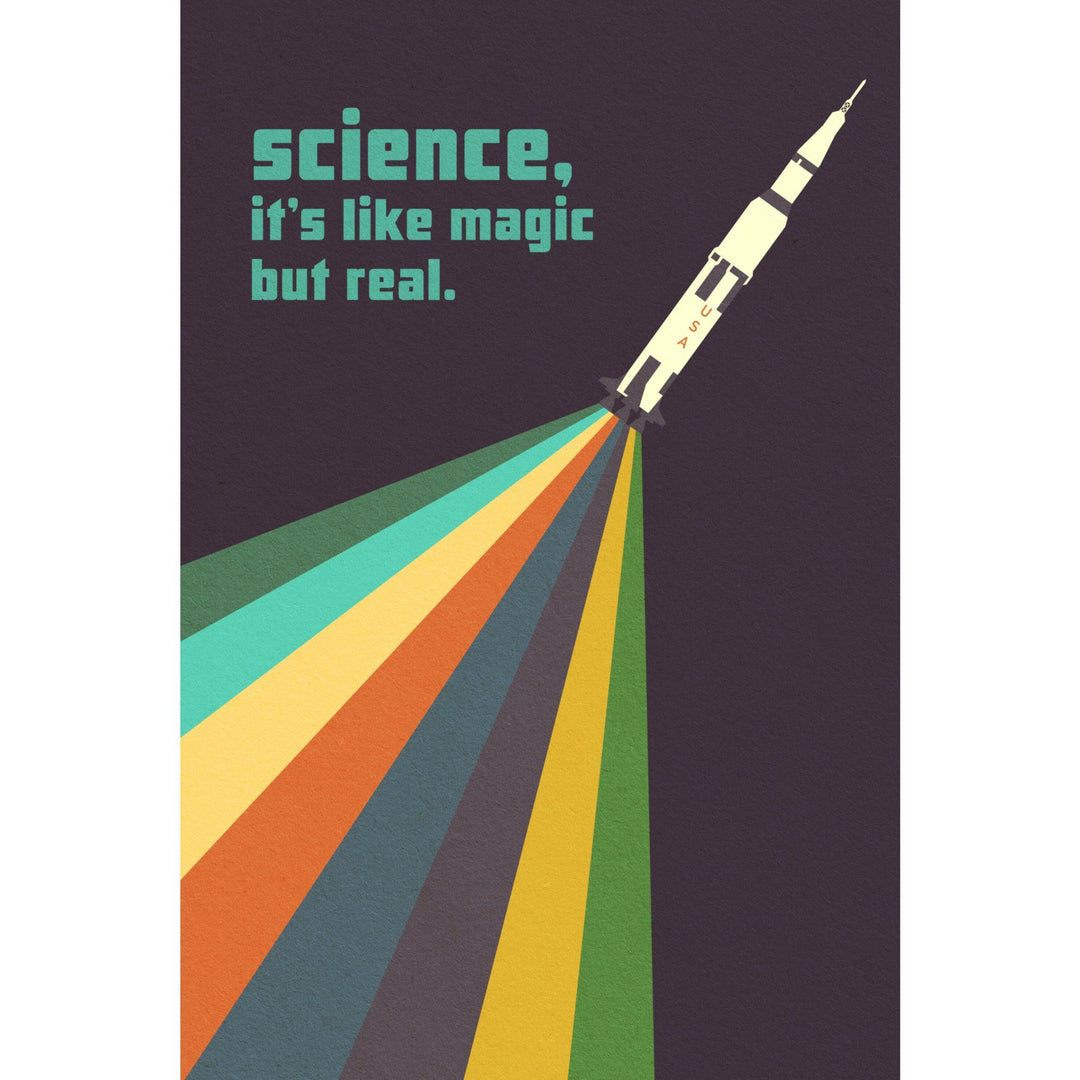 Space Is The Place Collection, Rainbow Rocket, Science It's Like Magic But Real, Stretched Canvas Canvas Lantern Press