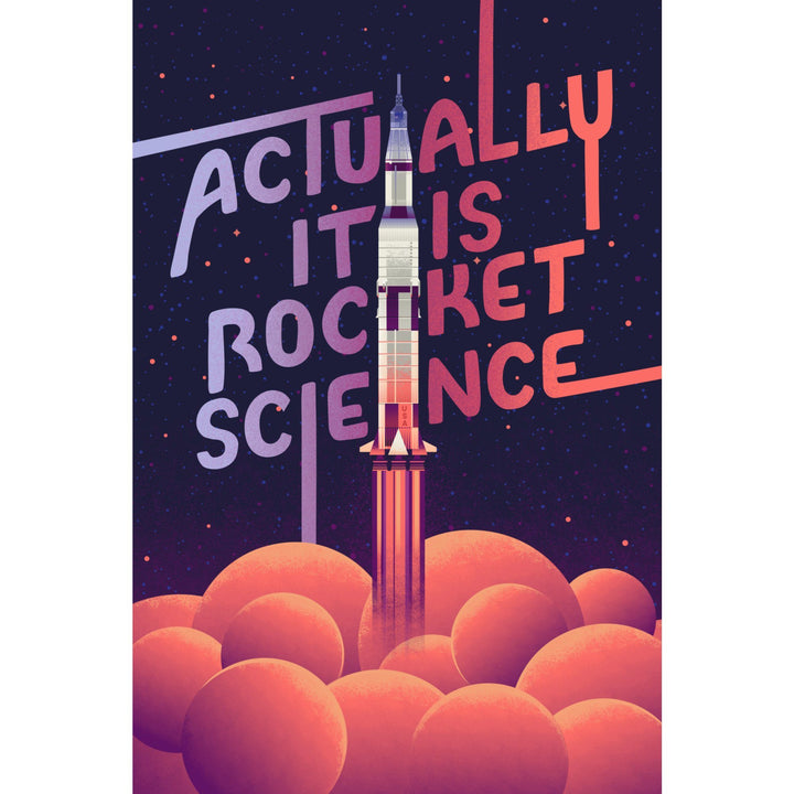 Spacethusiasm Collection, Rocket Launch, Actually It Is Rocket Science, Stretched Canvas Canvas Lantern Press