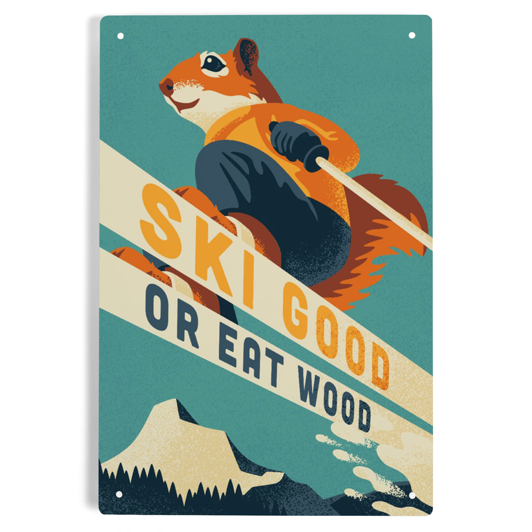 Ski Good or Eat Wood, Animal Activities Series, Ski Squirrel, Metal Signs