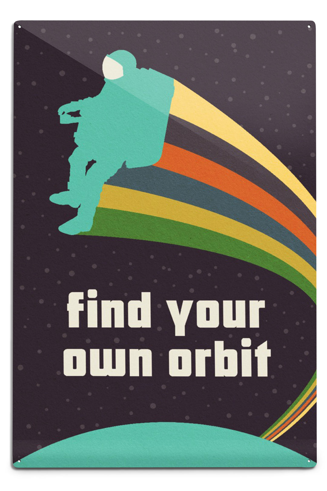 Space Is The Place Collection, Rainbow Astronaut With Jetpack, Find Your Own Orbit, Metal Signs