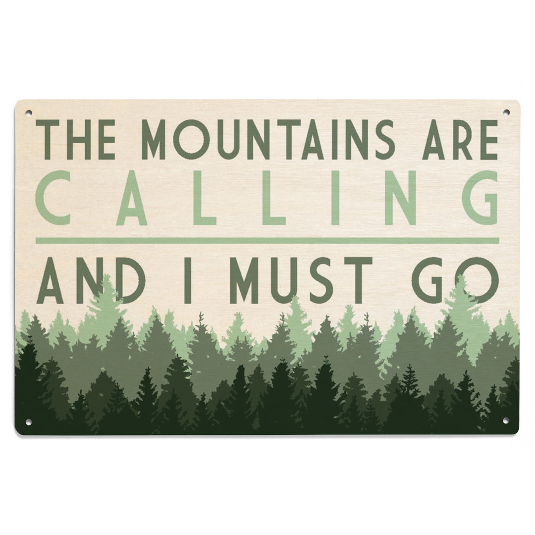 The Mountains are calling and I Must Go, Pine Trees, Lantern Press Artwork, Wood Signs and Postcards