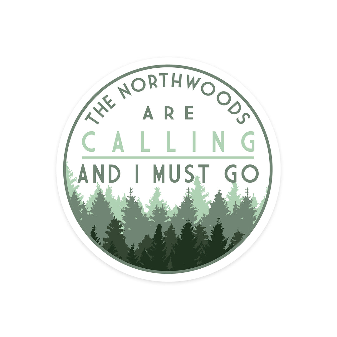 Northwoods, Wisconsin, Northwoods Calling & I Must Go, Pine Trees, Contour, Lantern Press Artwork, Vinyl Sticker