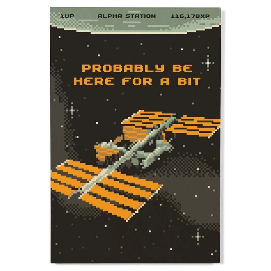 8-Bit Space Collection, International Space Station, Probably Be Here For A Bit, Wood Signs and Postcards Wood Lantern Press 