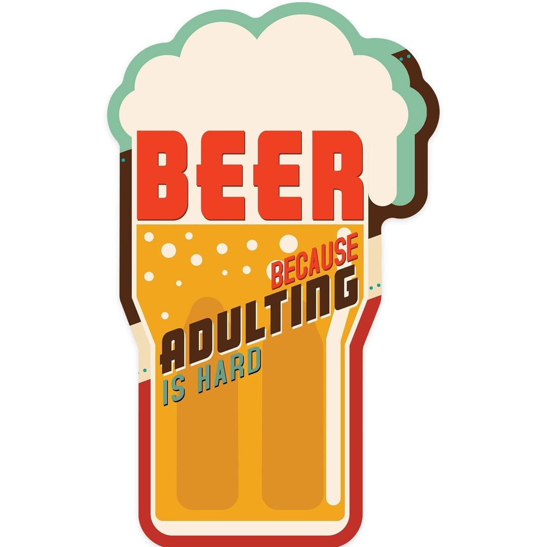 Adulting is Hard, Beer Sentiment, Vector, Contour, Vinyl Sticker Sticker Lantern Press 