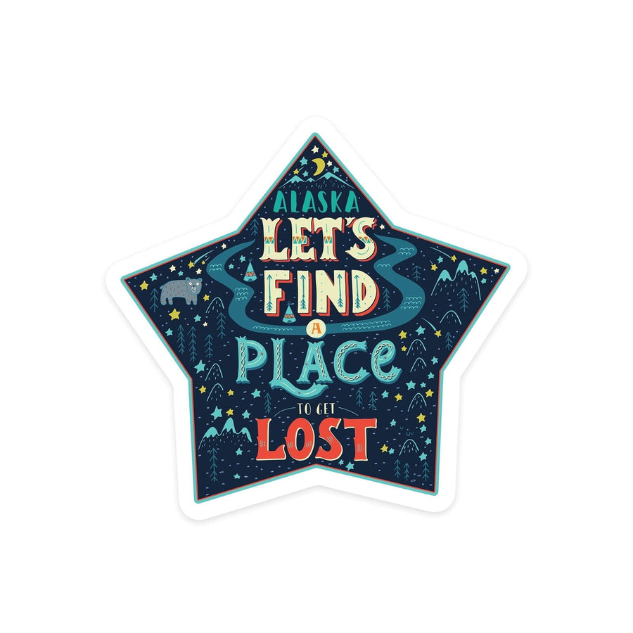 Alaska, Lets Find a Place to Get Lost, Contour, Vinyl Sticker Sticker Lantern Press 