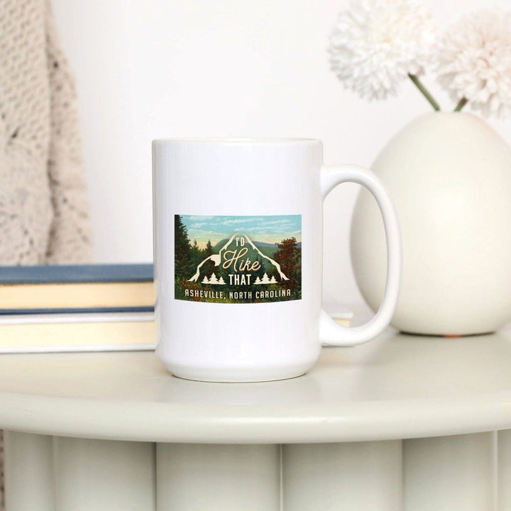Asheville, North Carolina, I'd Hike That, Mountains, Sentiment, Lantern Press Artwork, Ceramic Mug Mugs Lantern Press 