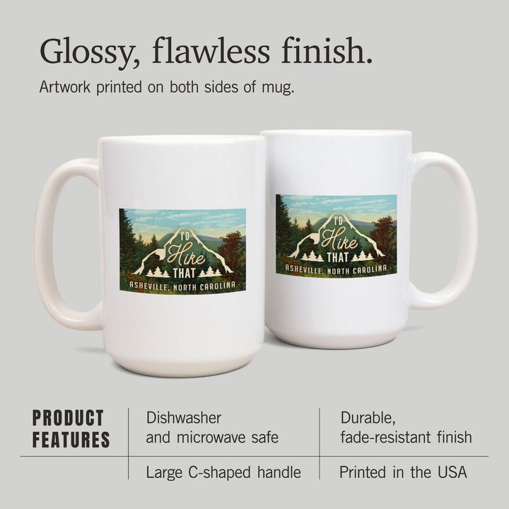 Asheville, North Carolina, I'd Hike That, Mountains, Sentiment, Lantern Press Artwork, Ceramic Mug Mugs Lantern Press 