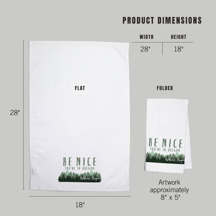 Ashland, Oregon, Be Nice You're in Oregon, Pine Trees, Contour, Organic Cotton Kitchen Tea Towels Kitchen Lantern Press 