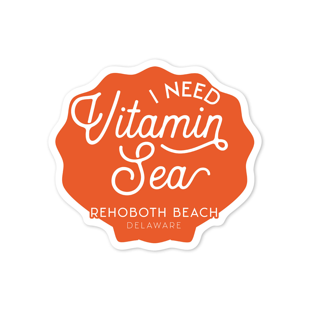 Rehoboth Beach, Delaware, I Need Vitamin Sea, Orange, Simply Said, Contour, Vinyl Sticker