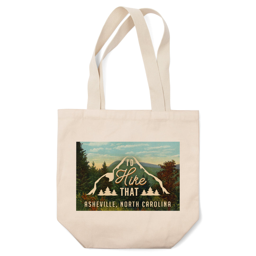 Asheville, North Carolina, I'd Hike That, Mountains, Sentiment, Lantern Press Artwork, Tote Bag