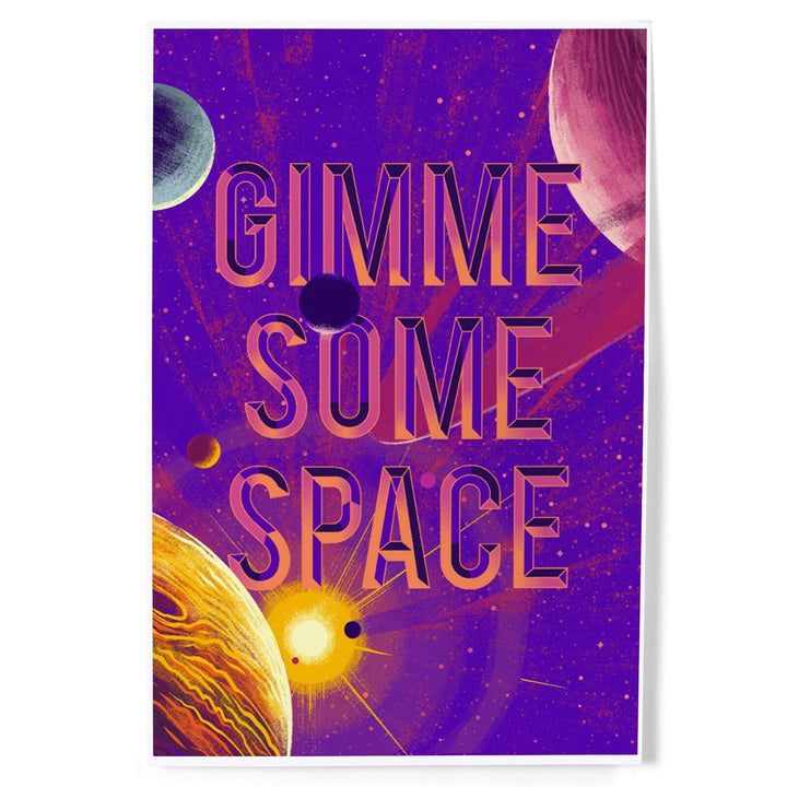 Because, Science Collection, Planets, Solar System, Gimme Some Space, Art & Giclee Prints Art Lantern Press 