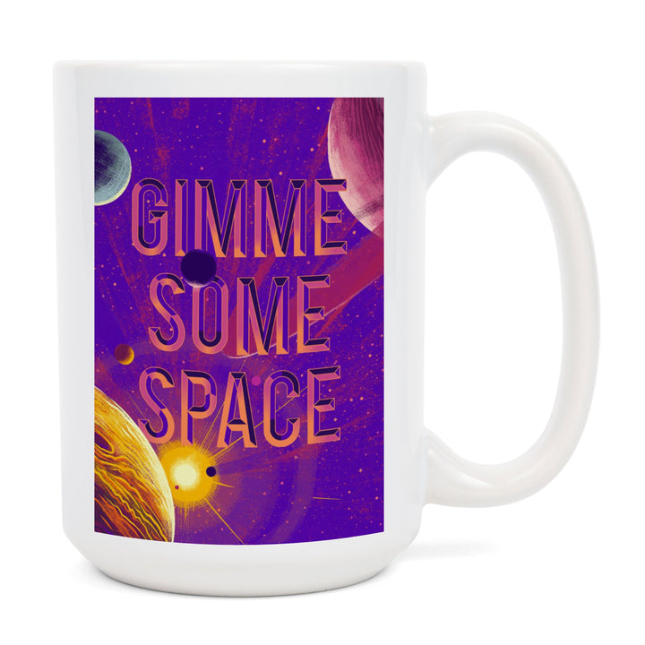 Because, Science Collection, Planets, Solar System, Gimme Some Space, Ceramic Mug Mugs Lantern Press 