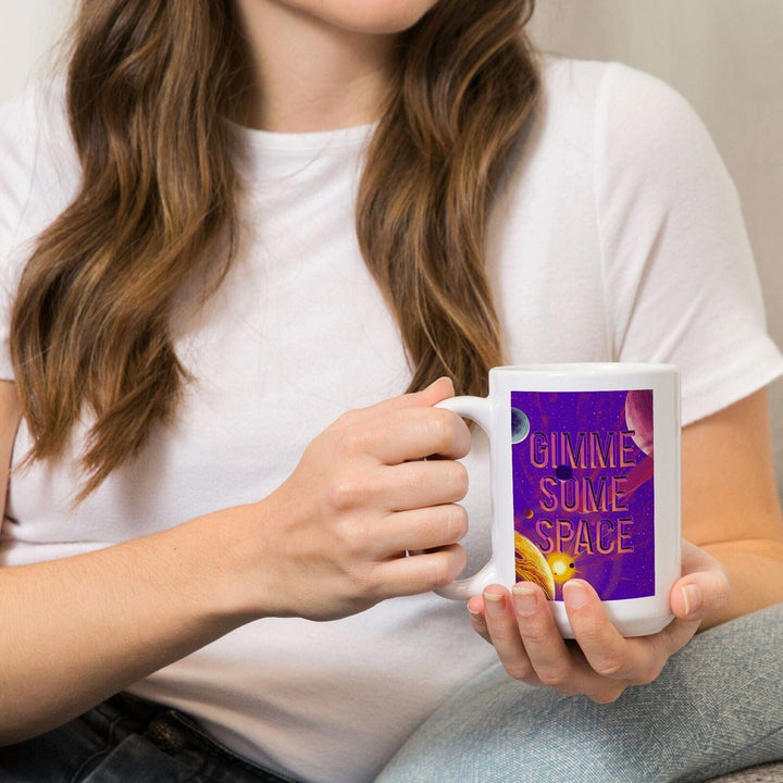Because, Science Collection, Planets, Solar System, Gimme Some Space, Ceramic Mug Mugs Lantern Press 