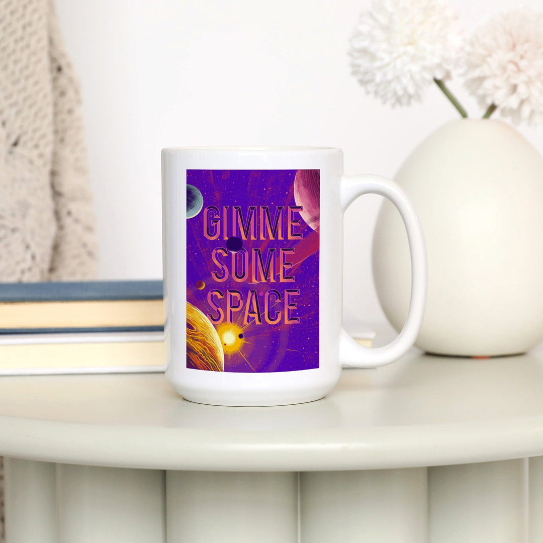 Because, Science Collection, Planets, Solar System, Gimme Some Space, Ceramic Mug Mugs Lantern Press 