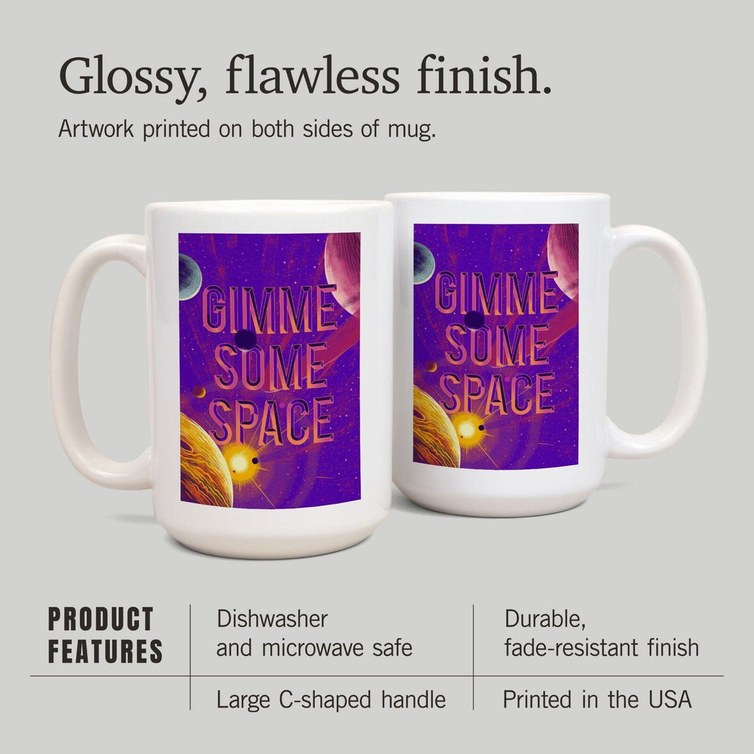 Because, Science Collection, Planets, Solar System, Gimme Some Space, Ceramic Mug Mugs Lantern Press 