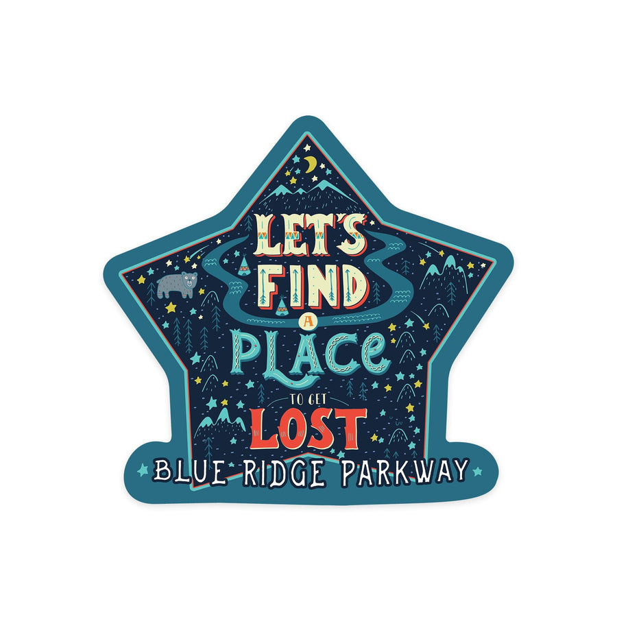 Blue Ridge Parkway, Lets Find a Place to Get Lost, Contour, Vinyl Sticker - Lantern Press