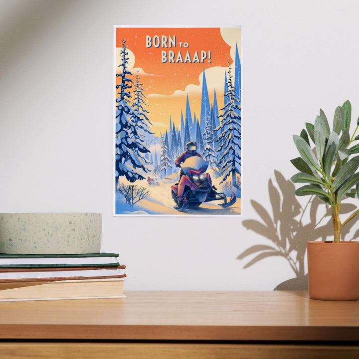 Born to Braaap!, Snowmobile, Art & Giclee Prints Art Lantern Press 