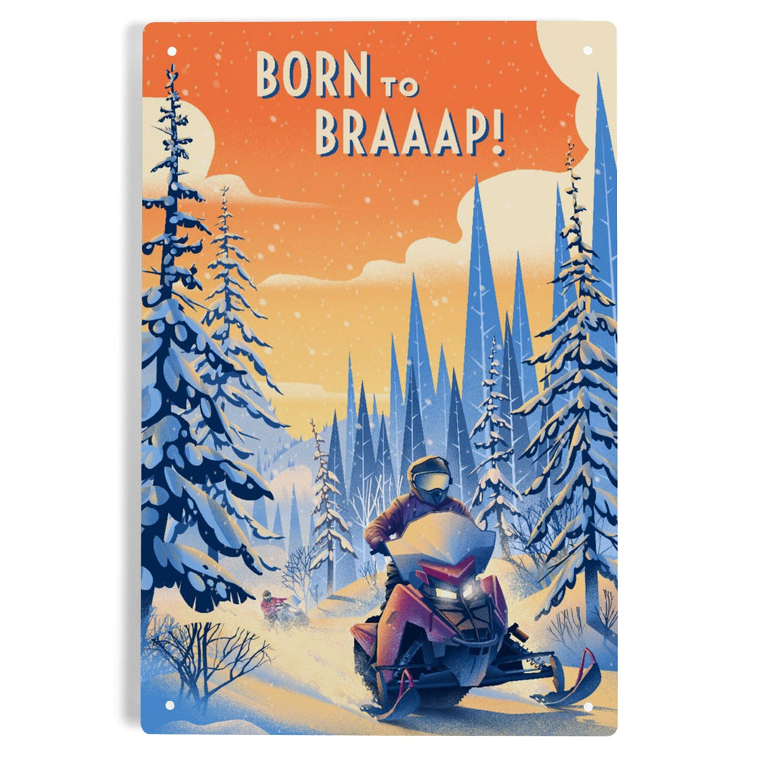 Born to Braaap!, Snowmobile, Metal Signs Metal Lantern Press 