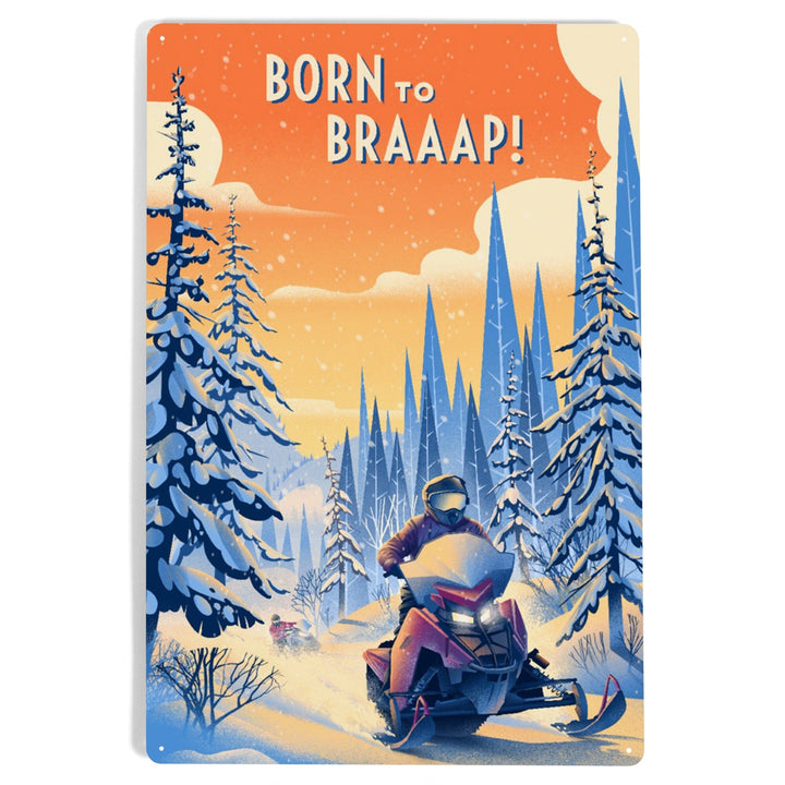 Born to Braaap!, Snowmobile, Metal Signs Metal Lantern Press 