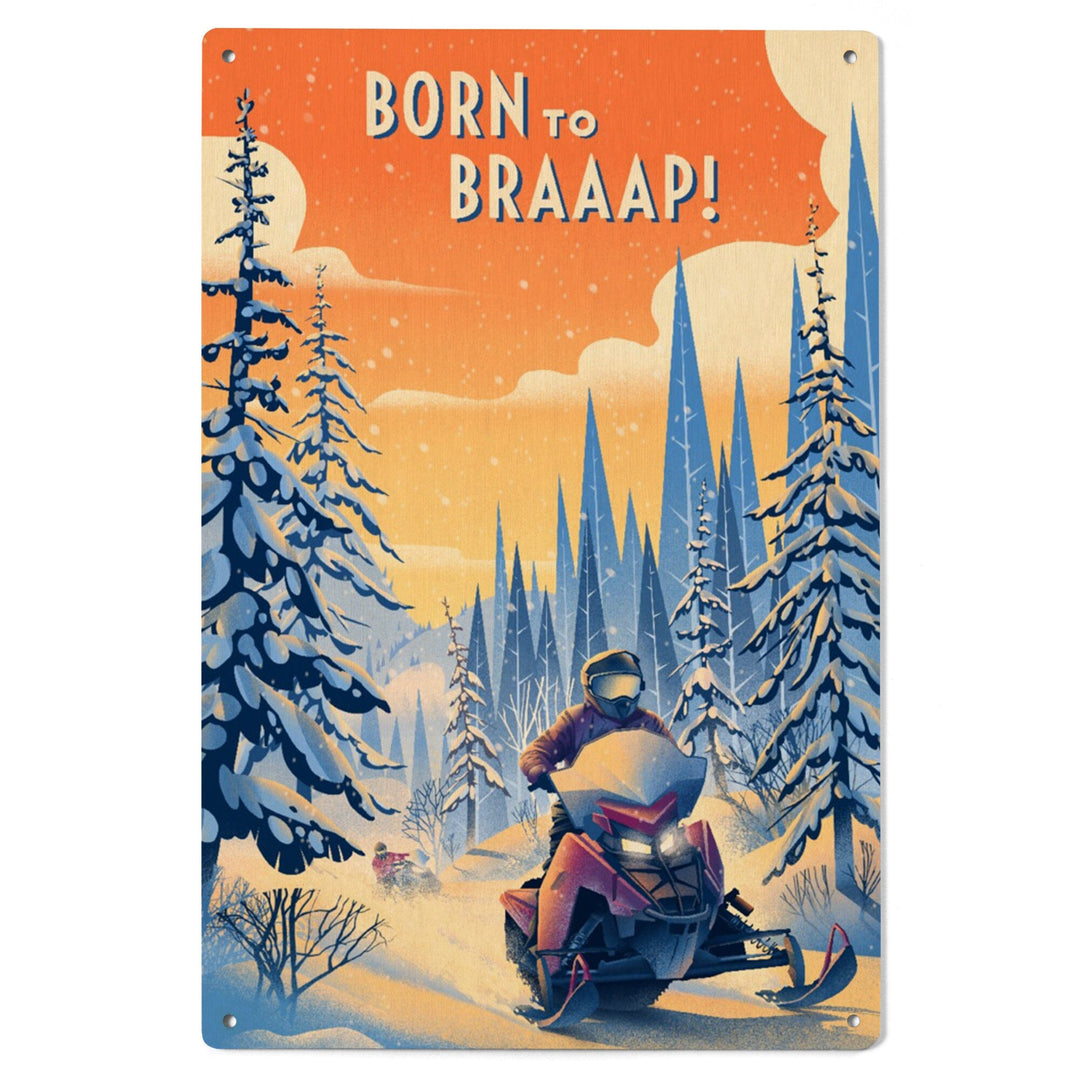 Born to Braaap!, Snowmobile, Wood Signs and Postcards Wood Lantern Press 