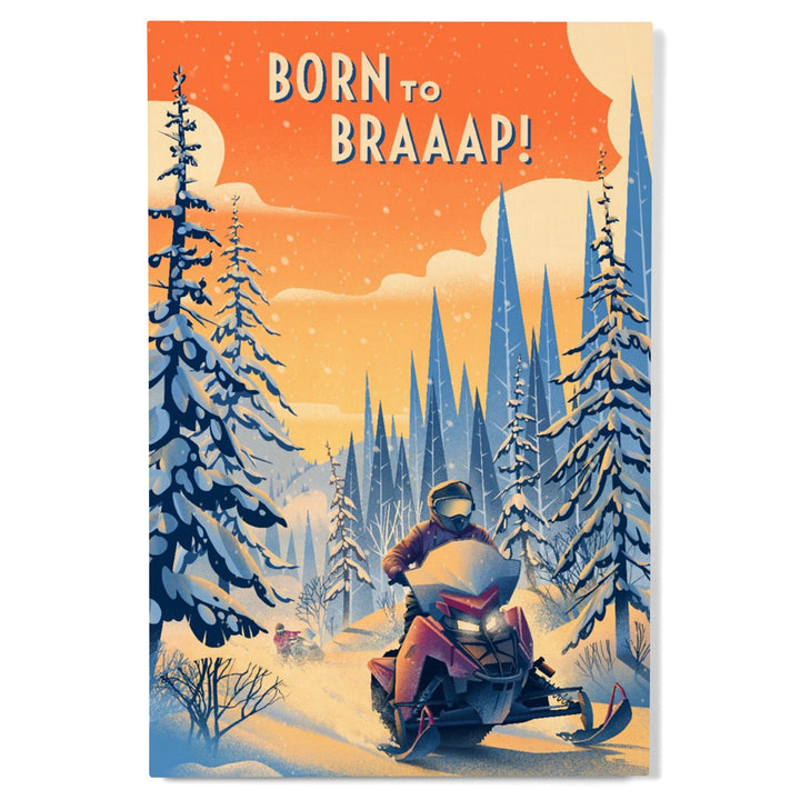 Born to Braaap!, Snowmobile, Wood Signs and Postcards Wood Lantern Press 