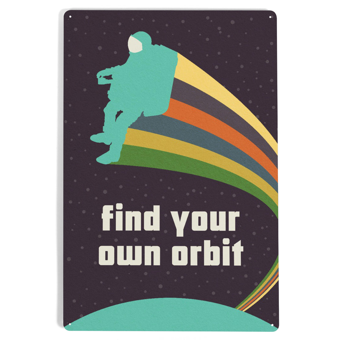 Space Is The Place Collection, Rainbow Astronaut With Jetpack, Find Your Own Orbit, Metal Signs
