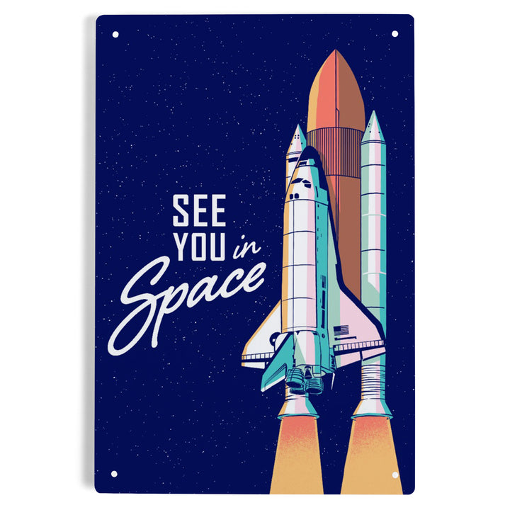 Space Queens Collection, Shuttle Launch, See You In Space, Metal Signs