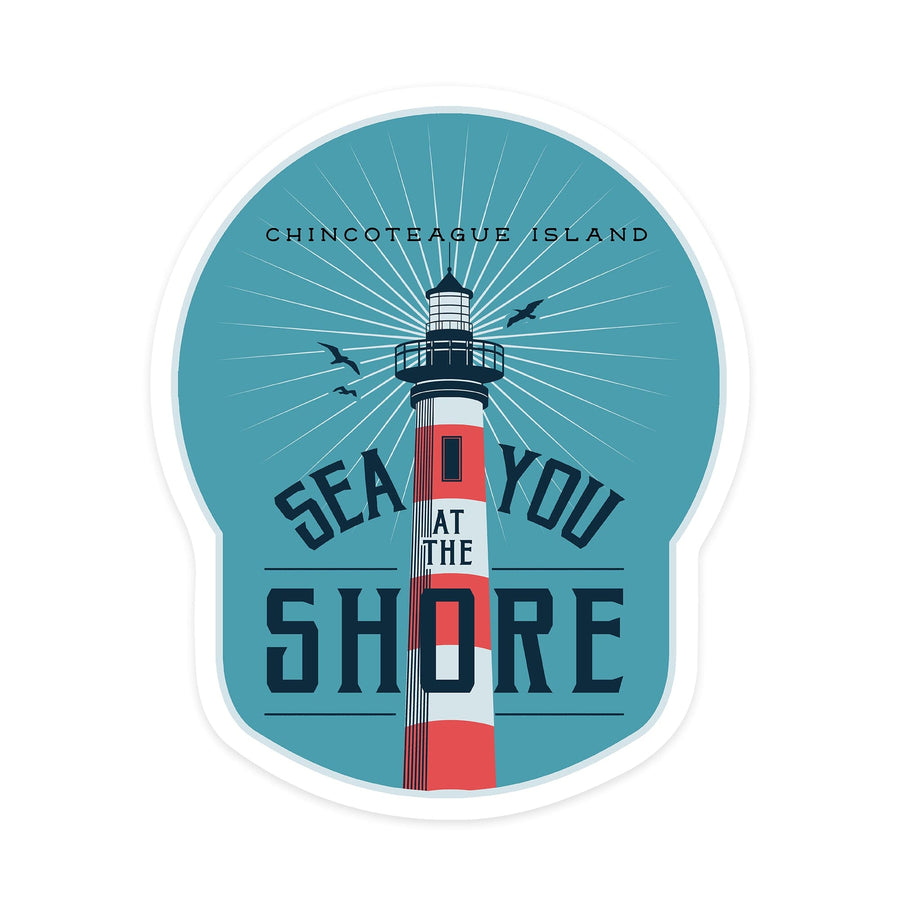 Chincoteague, Virginia, Nautical Sayings, Sea You At the Shore, Lighthouse, Contour, Vinyl Sticker Sticker Lantern Press 