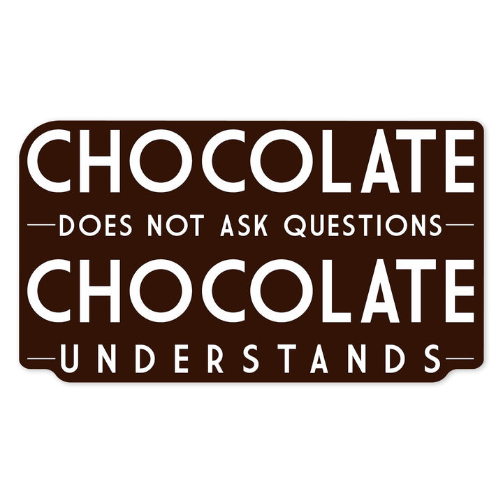 Chocolate Understands, Brown, Simply Said, Vinyl Sticker Sticker Lantern Press 