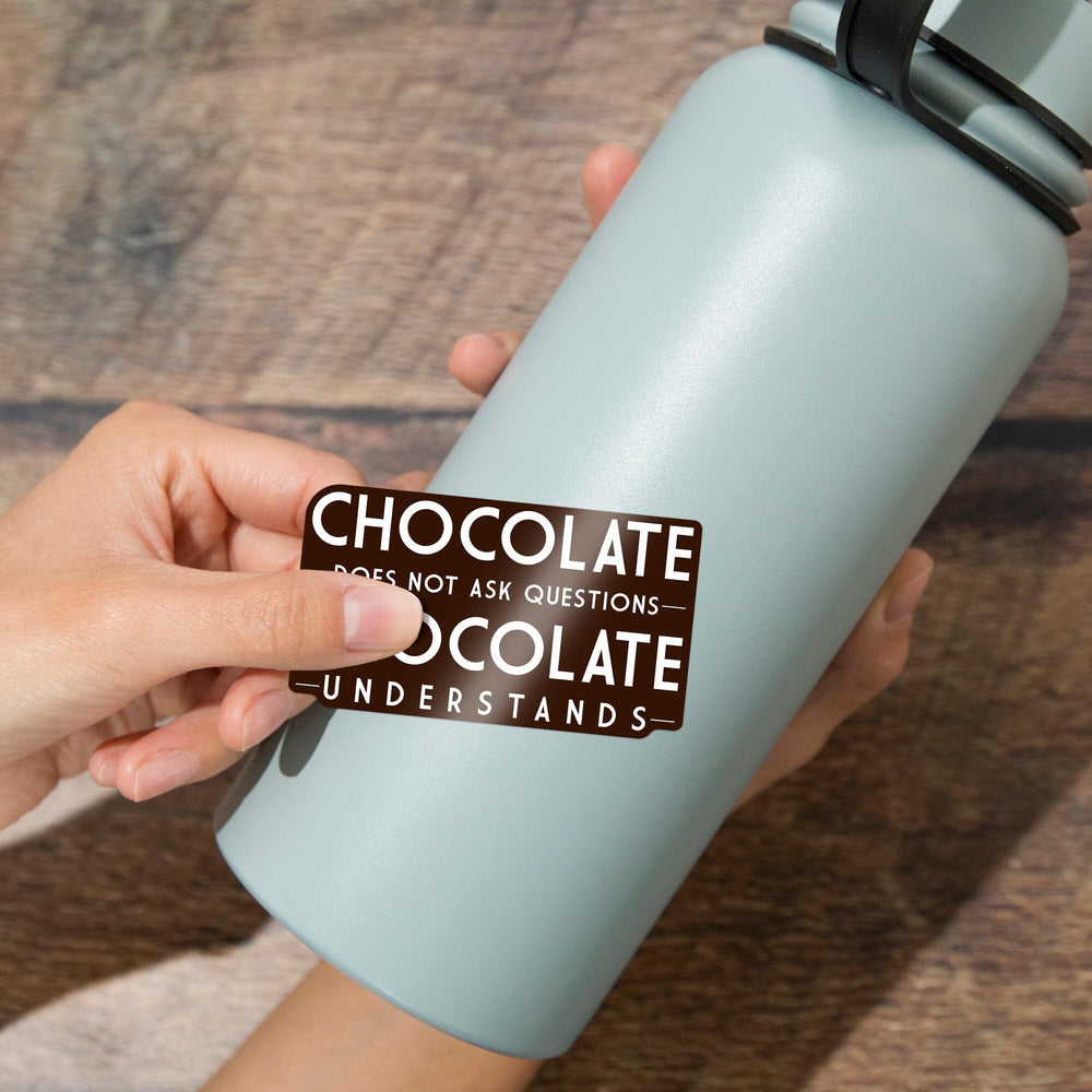 Chocolate Understands, Brown, Simply Said, Vinyl Sticker Sticker Lantern Press 