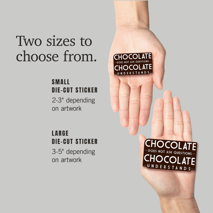 Chocolate Understands, Brown, Simply Said, Vinyl Sticker Sticker Lantern Press 