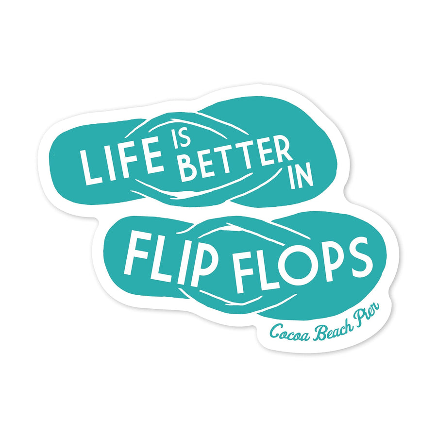 Cocoa Beach Pier, Florida, Life is Better in Flip Flops, Simply Said, Contour, Vinyl Sticker Sticker Lantern Press 