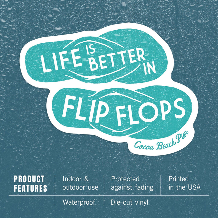 Cocoa Beach Pier, Florida, Life is Better in Flip Flops, Simply Said, Contour, Vinyl Sticker Sticker Lantern Press 