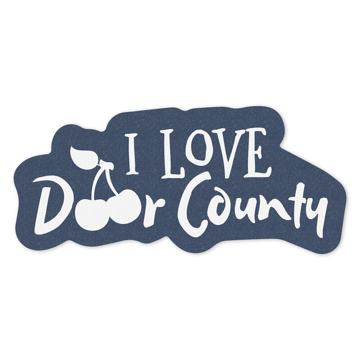 Door County, Wisconsin, I Love Door County, Contour, Vinyl Sticker - Lantern Press