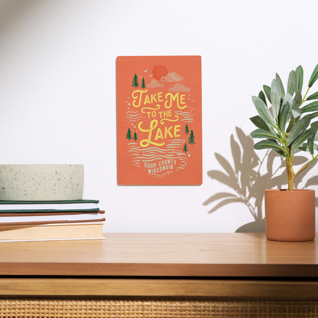 Door County, Wisconsin, Lake Life Series, Take Me to The Lake, Wood Signs and Postcards Wood Lantern Press 