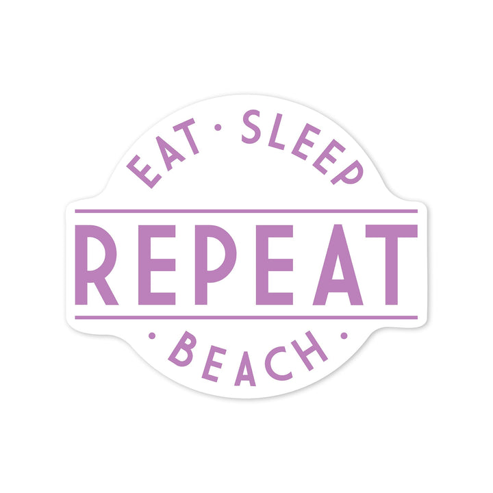 Eat, Sleep, Beach, Repeat, Simply Said, Contour, Vinyl Sticker - Lantern Press