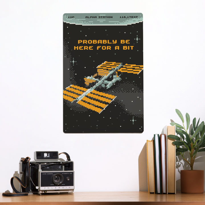 8-Bit Space Collection, International Space Station, Probably Be Here For A Bit, Metal Signs