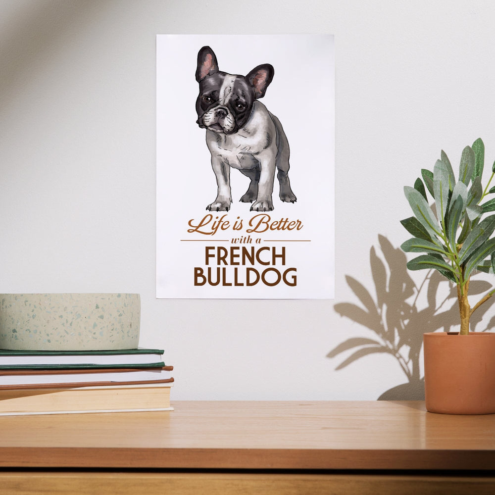 French Bulldog, Black and White, Life is Better, White Background, Art & Giclee Prints Art Lantern Press 