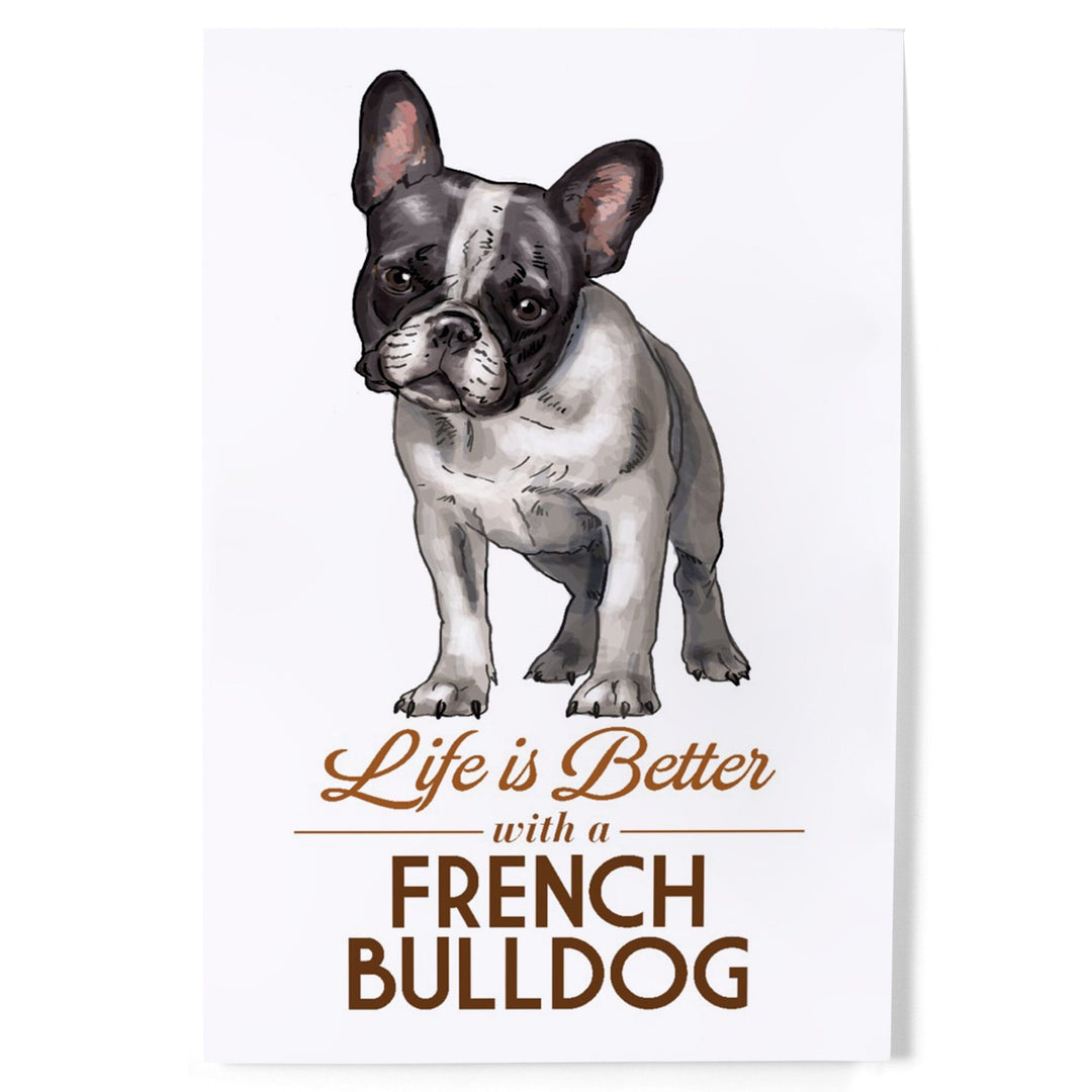 French Bulldog, Black and White, Life is Better, White Background, Art & Giclee Prints Art Lantern Press 