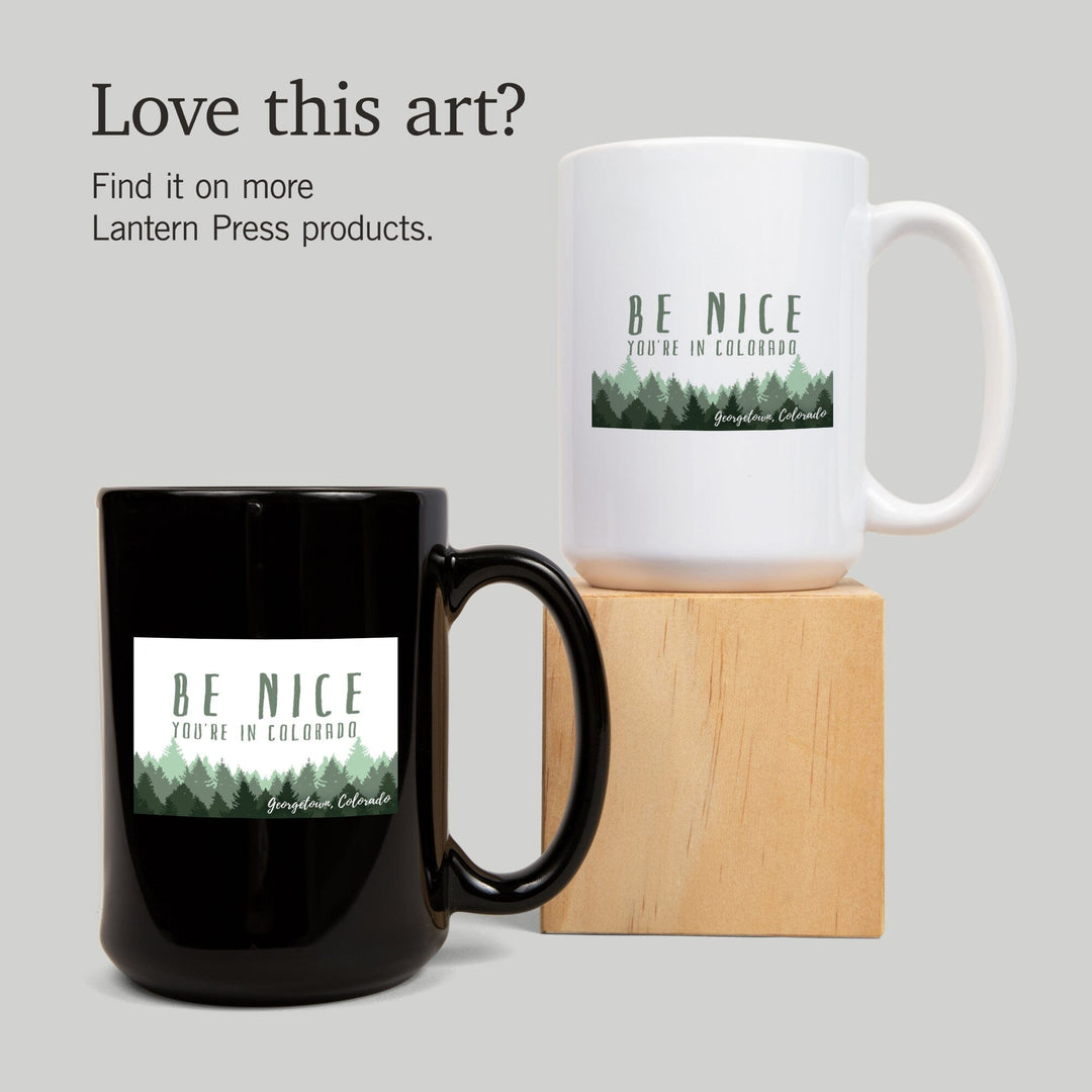 Georgetown, Colorado, Be Nice You're in Colorado, Pine Trees, Lantern Press Artwork, Ceramic Mug Mugs Lantern Press 